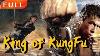 Multi Sub Full Movie King Of Kungfu Action Original Version Without Cuts Sixstarcinema